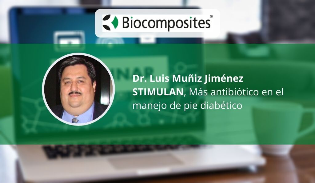 VIDEO Dr. Luis Muñiz Jiménez – STIMULAN, Más antibiótico en el manejo de pie diabético