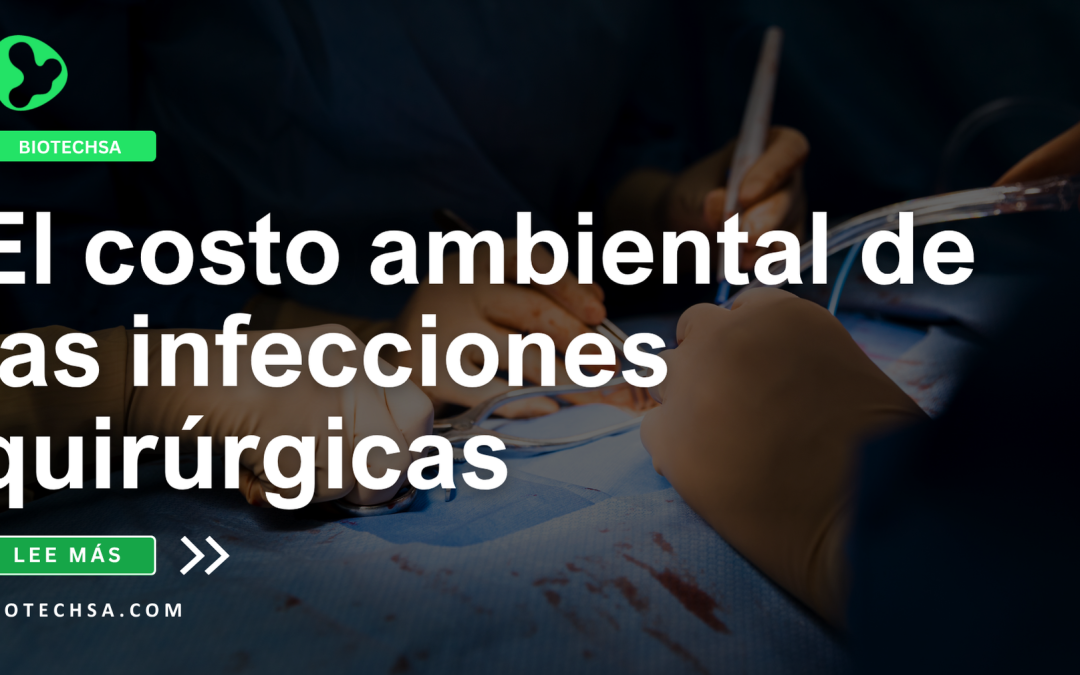 El costo ambiental de las infecciones quirúrgicas